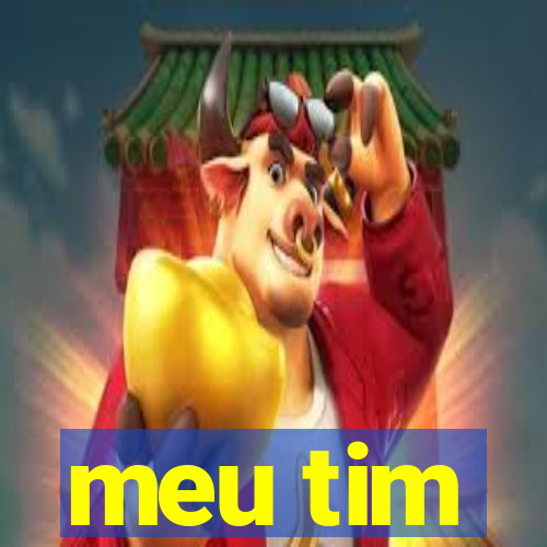 meu tim